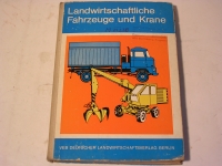 Landwirtschaftliche Fahrzeuge u. Krane