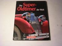 Die Super-Oldtimer der Welt