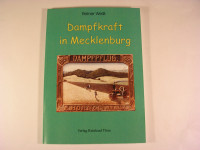 Dampfkraft in Mecklenburg / Reiner Weiß