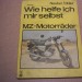 Wie helfe ich mir selbst MZ-Motorräder